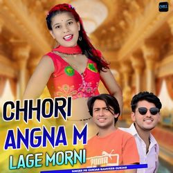 Chhori Angna M Lage Morni