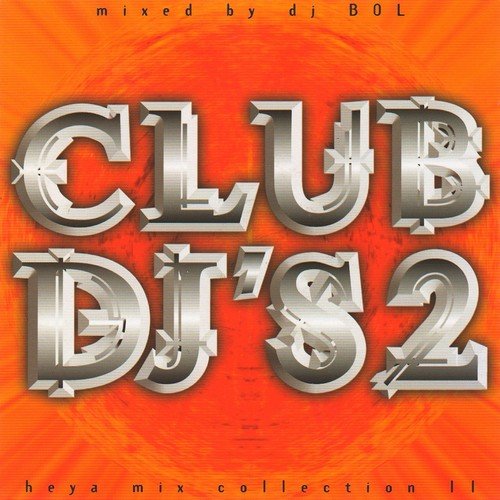 Club DJ's Heya, Vol. 2 (Mix Collection)