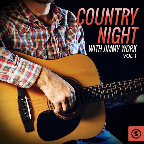 Country Night With Jimmy Work, Vol. 1 Songs Download - Free Online ...