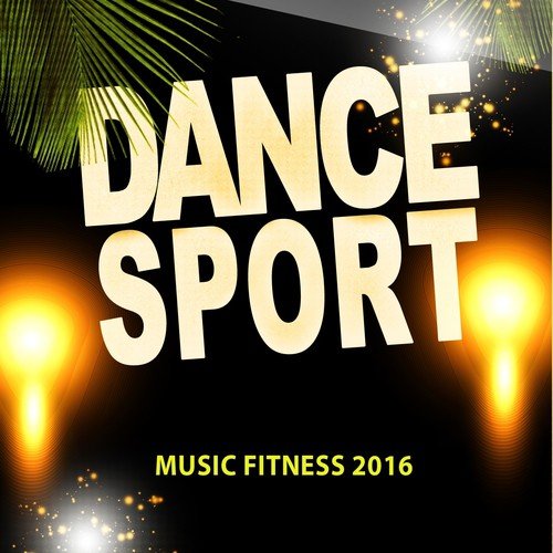 Dance Sport Music Fitness 2016 (72 Songs Now House Elctro EDM Minimal Progressive Extended Tracks for DJs and Live Set)