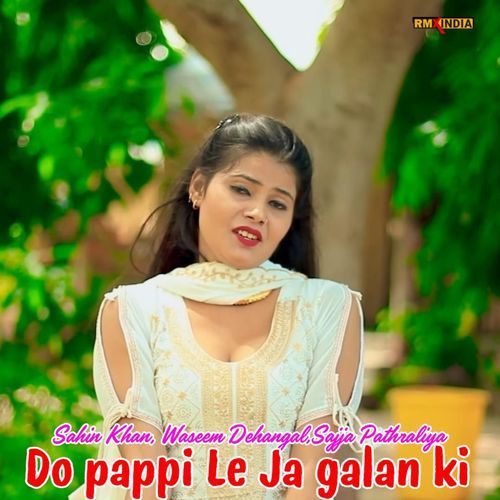 Do Pappi Le Ja Galan Ki