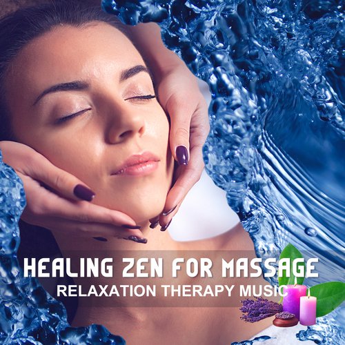 Healing Zen for Massage (Relaxation Therapy Music)
