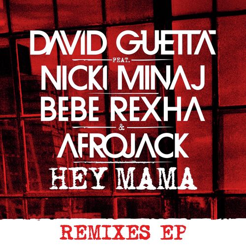 Hey Mama (feat. Nicki Minaj, Bebe Rexha & Afrojack) (Remixes EP)