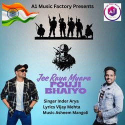 Jee Raya Myara Fouji Bhaiyo