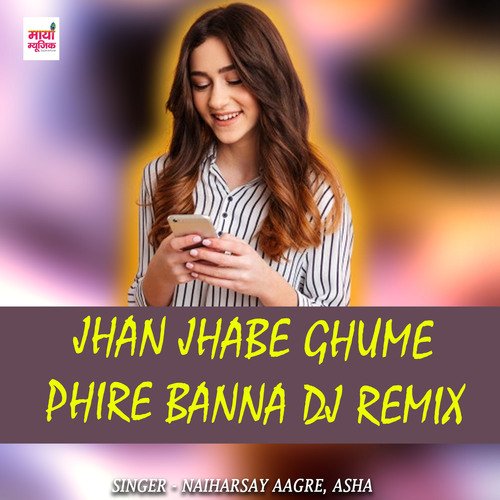 Jhan Jhabe Ghume Phire Banna Dj Remix