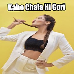 Kahe Chala Hi Gori-AzcmUhFddF0