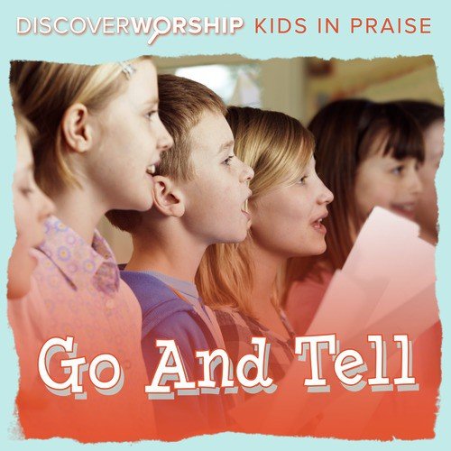 Kids in Praise: Go and Tell