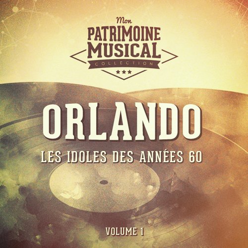 Les idoles des années 60 : Orlando, Vol. 1