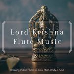 Lord Krishna Flute Music: Relaxing Indian Music for Your Mind, Body & Soul