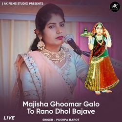 Majisha Ghoomar Galo To Rano Dhol Bajave (Live)-FTldaD9UemE