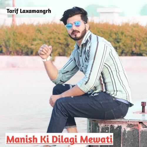 Manish Ki Dilagi Mewati