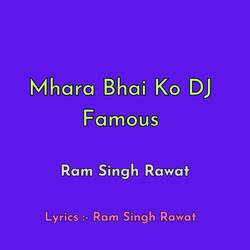 Mhara Bhai Ko DJ Famous