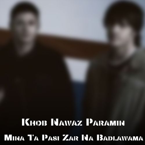 Mina Ta Pasi Zar Na Badlawama