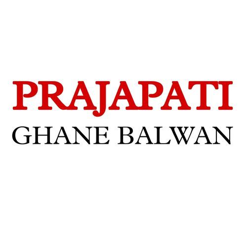 Prajapati Ghane Balwan