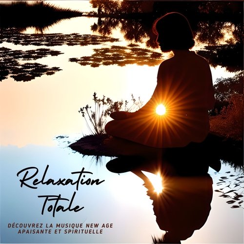 Relaxation Totale: Découvrez la Musique New Age Apaisante et Spirituelle_poster_image