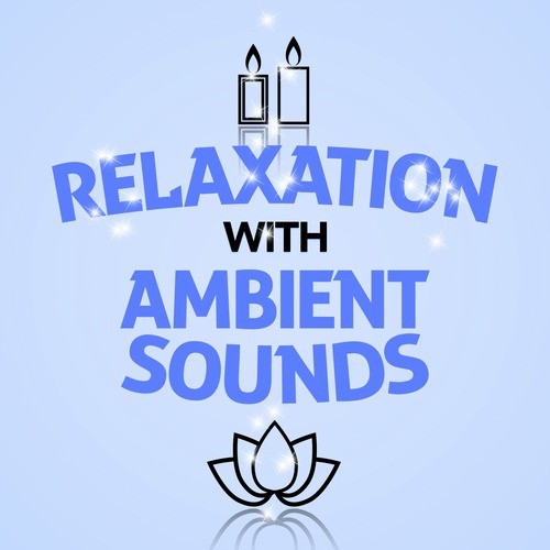 Relaxation with Ambient Sounds