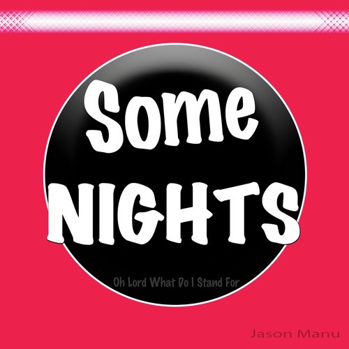 Some Nights (Oh Lord What Do I Stand For)_poster_image