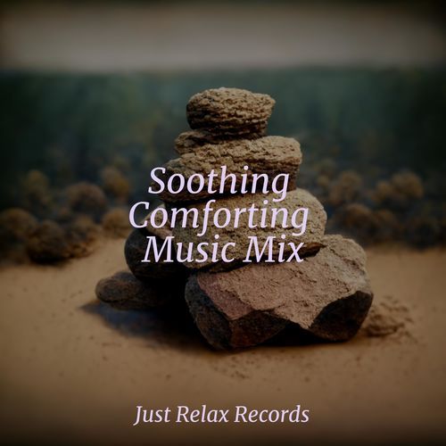 Soothing Comforting Music Mix