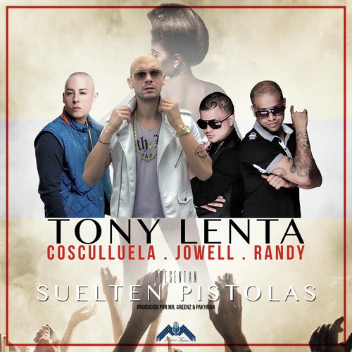 Suelten Pistolas (feat. Cosculluela &amp; Jowell &amp; Randy) - Single_poster_image