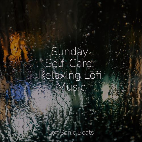 Sunday Self-Care: Relaxing Lofi Music