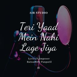 Teri Yaad Mein Nahi Lage Jiya