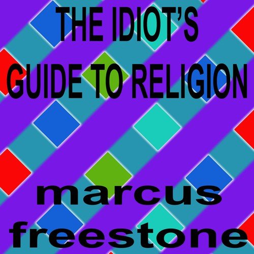 The Idiot's Guide to Religion