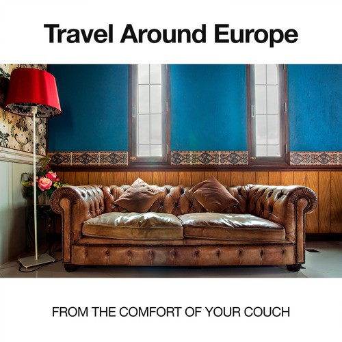 Travel Around Europe From The Comfort Of Your Couch