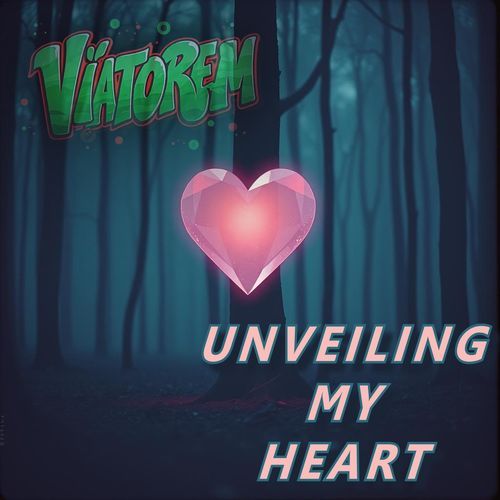 UNVEILING MY HEART