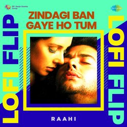 Zindagi Ban Gaye Ho Tum LoFi Flip