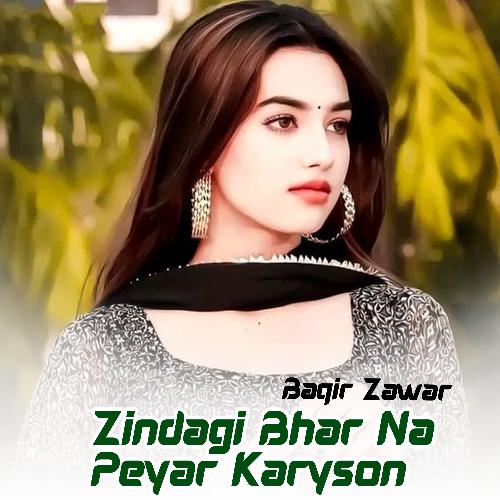 Zindagi Bhar Na Peyar Karyson