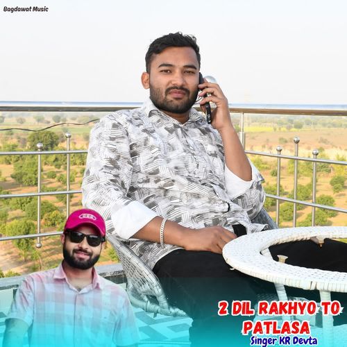 2 Dil Rakhyo To Patlasa