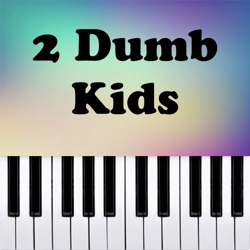 2 Dumb Kids (Piano Version) cover art