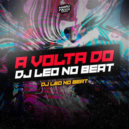 A Volta do DJ Léo No Beat