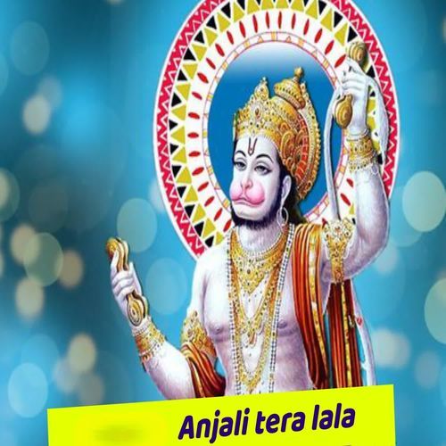 Anjali tera lala