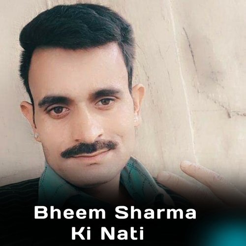 Bheem Singh Sharma Ki Naati