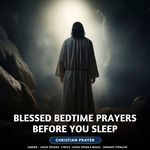 Blessed Bedtime Prayers Before You Sleep - Christian Prayer