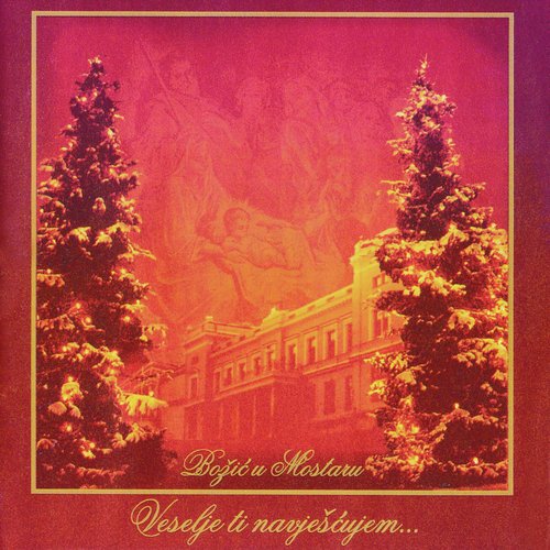 Božić U Mostaru: Veselje Ti Navješćujem