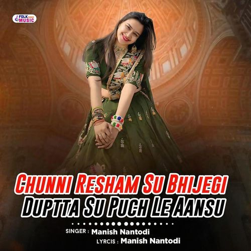 Chunni Resham Su Bhijegi Duptta Su Puch Le Aansu