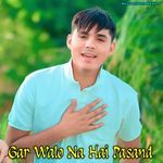 Gar Walo Na Hai Pasand