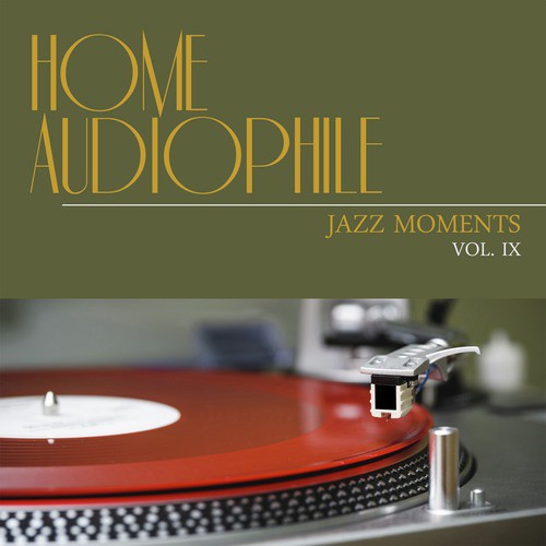 Home Audiophile: Jazz Moments, Vol. 9