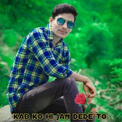 Kab ko hi jan dede to-Lz0DdhhoRmk