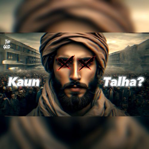 Kaun Talha?