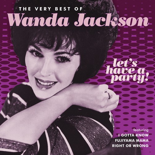 Let's Have A Party (The Very Best Of Wanda Jackson)