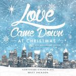 Love Came Down at Christmas (Remastered)