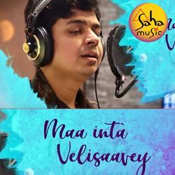 Maa Inta Velisaavey-CFs8dz9oeUc