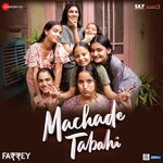 Machade Tabahi (From "Farrey")
