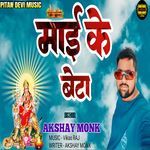 Mai Ke Beta Song Akshay Zt Song