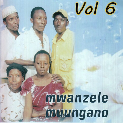 Mwanzele Muungano, Vol. 6