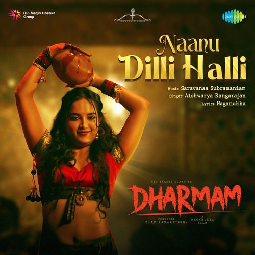 Naanu Dilli Halli (From "Dharmam")