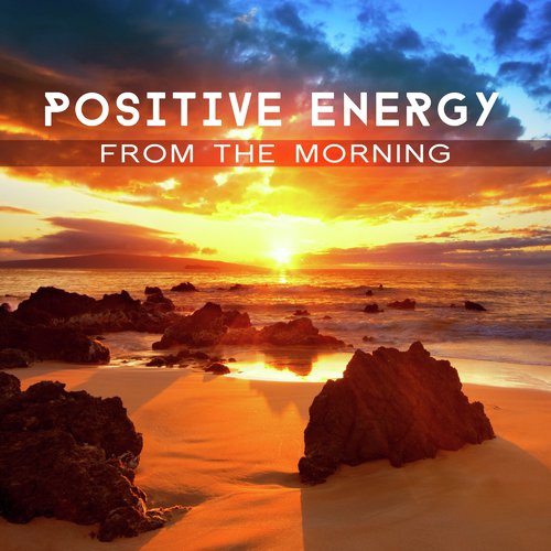 Positive Energy from the Morning (Music for Hangover, Healing Music, Good Day, Music tor Ache)